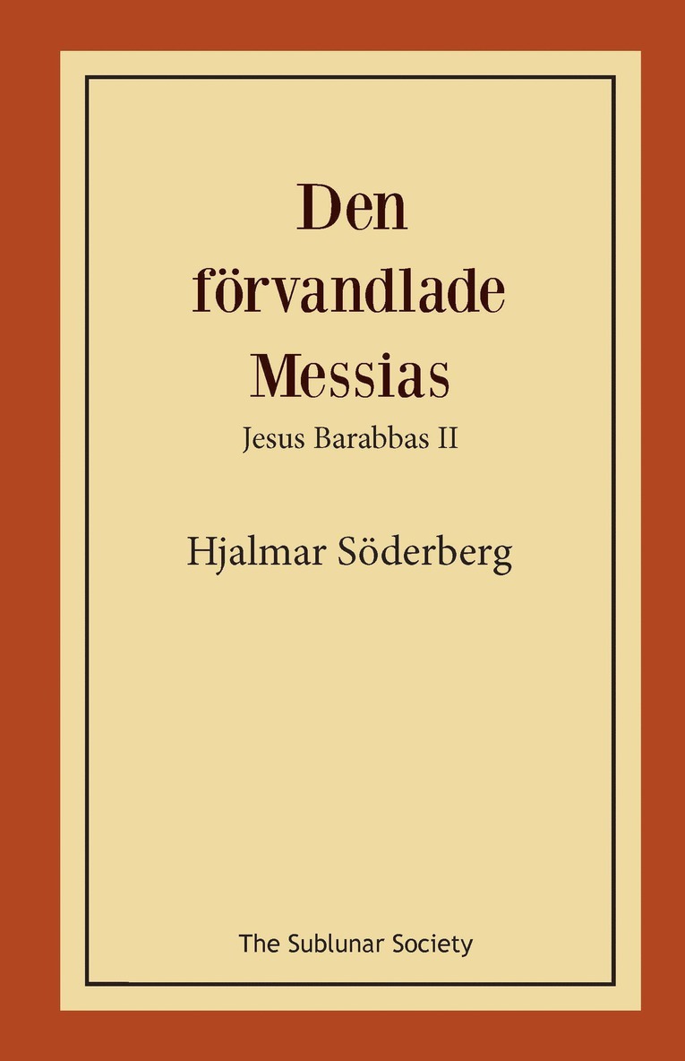 Den förvandlade Messias : Jesus Barabbas II