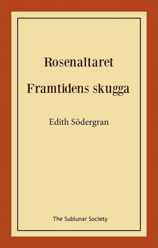 Edith Södergran - Rosenaltaret ; Framtidens skugga, Häftad