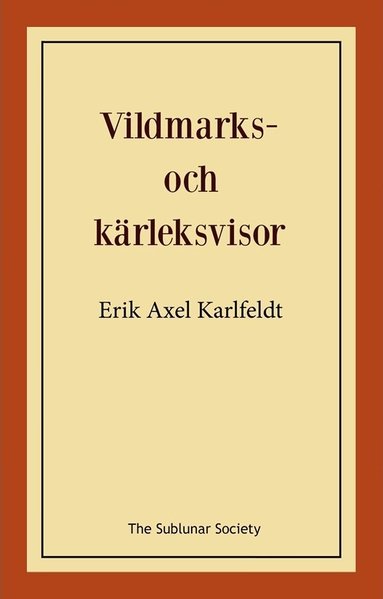 Erik Axel Karlfeldt - Vildmarks- och kärleksvisor, Häftad