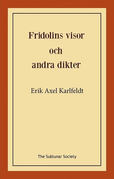 Erik Axel Karlfeldt - Fridolins visor och andra dikter, Häftad