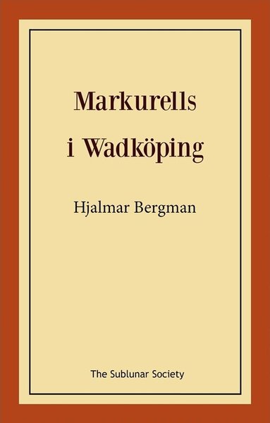 Hjalmar Bergman - Markurells i Wadköping, Häftad