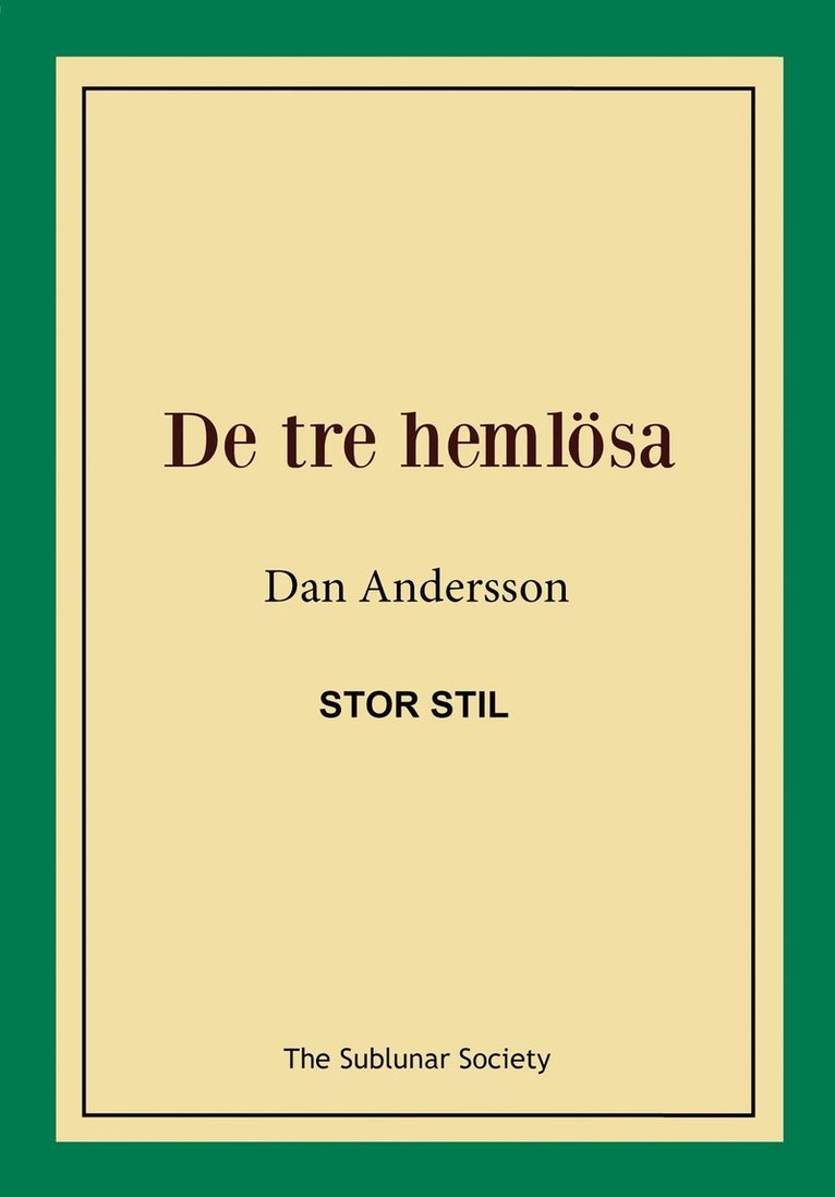 De tre hemlösa (stor stil) 1