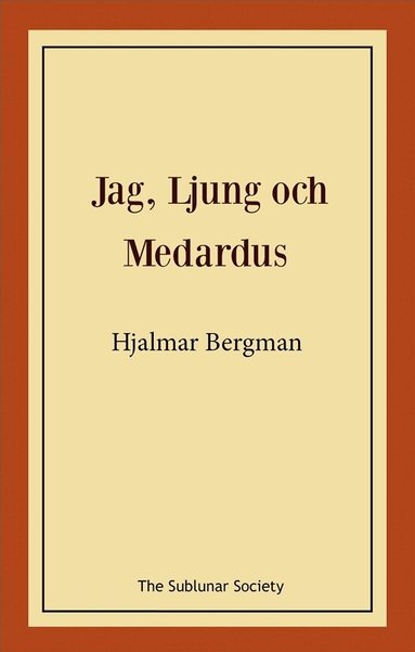 Hjalmar Bergman - Jag, Ljung och Medardus, Häftad