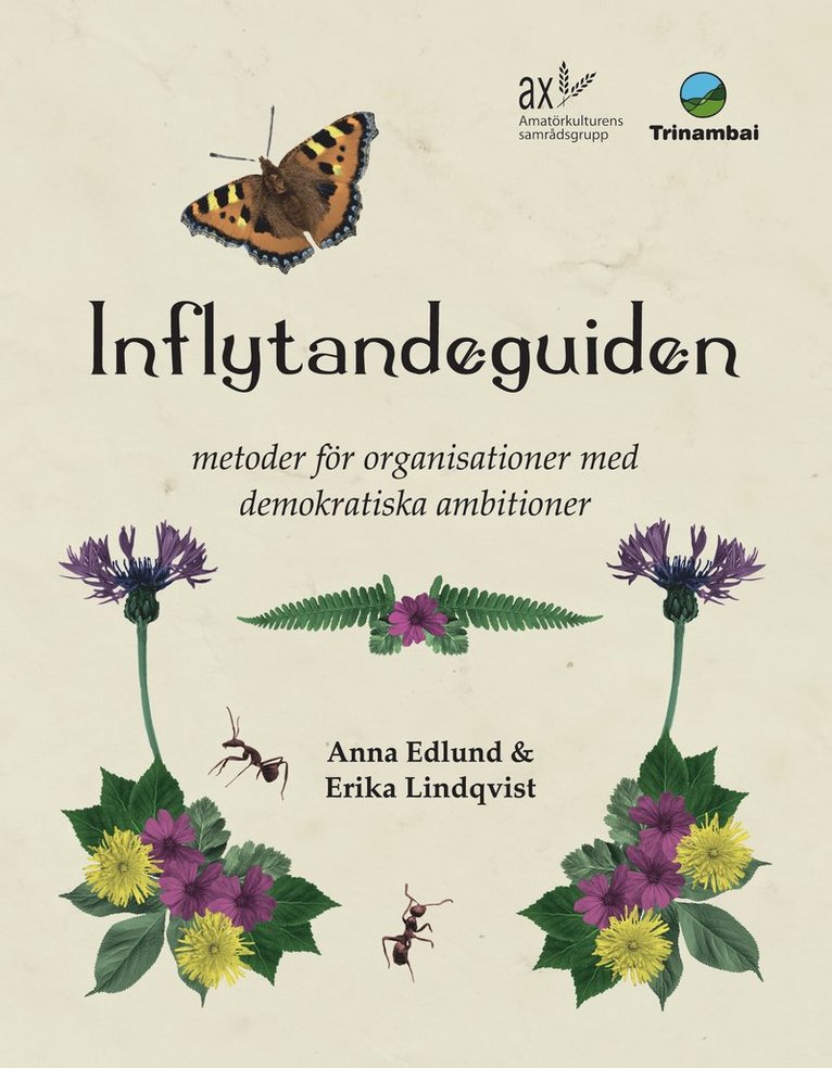 Anna Edlund, Erika Lindqvist - Inflytandeguiden : metoder för organisationer med demokratiska ambitioner, Häftad. Tillgänglighet: Lägg i varukorg