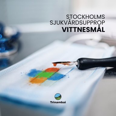 Stockholms sjukvårdsupprop : Vittnesmål, Häftad