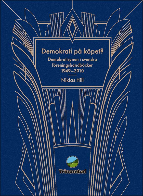 Demokrati på köpet? : Demokratisynen i svenska föreningshandböcker 1949-2010