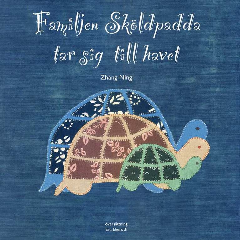 Ning Zhang - Familjen Sköldpadda tar sig till havet, Inbunden