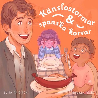 Julia Ericsson - Känslostormar och spanska korvar, Inbunden