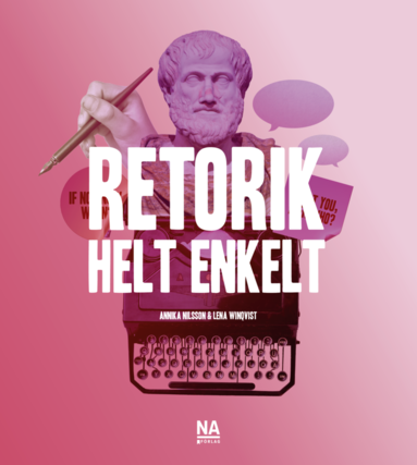 Annika Nilsson, Lena Winqvist - Retorik - Helt enkelt, Häftad