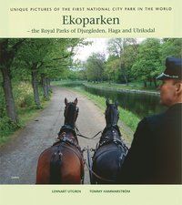 bokomslag Ekoparken : the Royal Parks of Djurgården, Haga and Ulriksdal