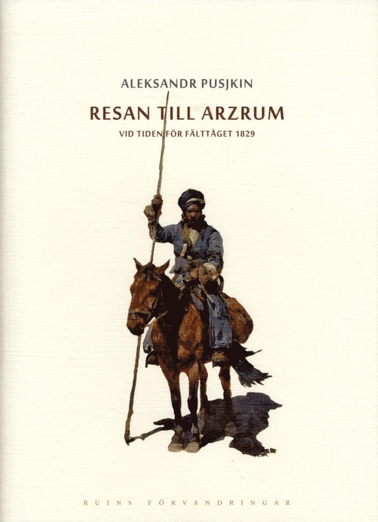 Resan till Arzrum : vid tiden för fälttåget 1829 1