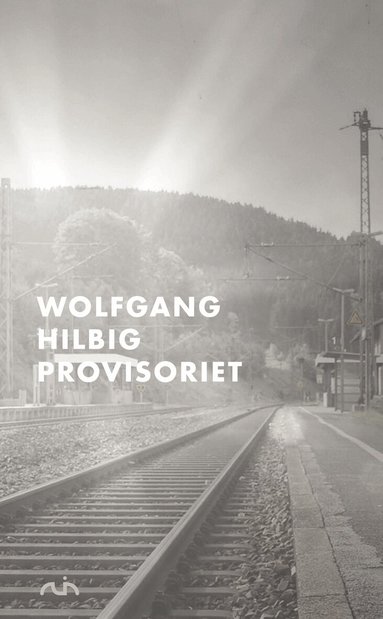 Wolfgang Hilbig - Provisoriet, Inbunden