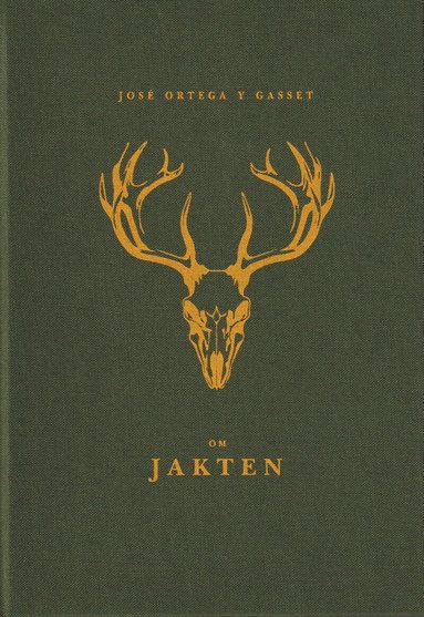 José Ortega y Gasset - Om jakten, Inbunden