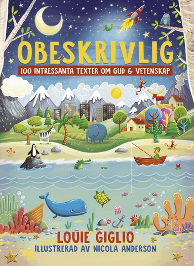 Louie Giglio - Obeskrivlig : 100 intressanta texter om Gud och vetenskap, Kartonnage