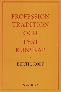 bokomslag Profession, tradition och tyst kunskap