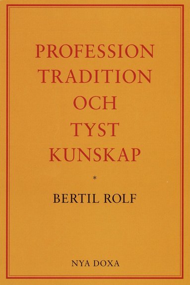 bokomslag Profession, tradition och tyst kunskap
