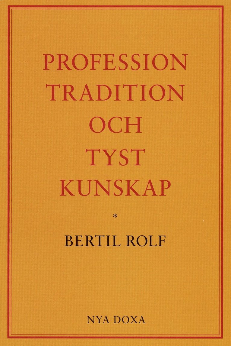 Profession, tradition och tyst kunskap 1