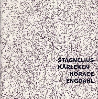 Horace Engdahl - Stagnelius Kärleken, Inbunden
