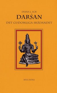 bokomslag Darsán : Det gudomliga skådandet - En introduktion till hinduisk ikonografi