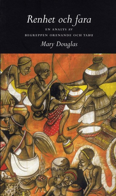 Mary Douglas - Renhet och fara : En analys av begreppen orenande och tabu, Häftad
