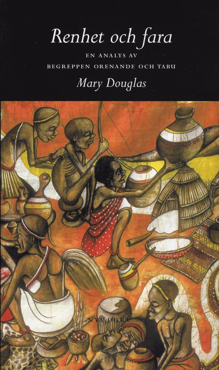 Mary Douglas - Renhet och fara : En analys av begreppen orenande och tabu, Häftad