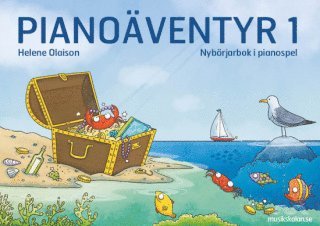 Pianoäventyr 1 : nybörjarbok i pianospel 1