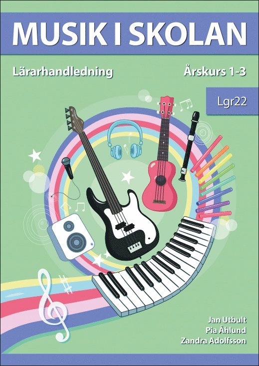 Musik i skolan Lärarhandledning Årskurs 1-3 Lgr22 1