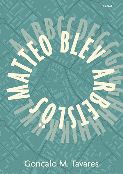 Gonçalo M. Tavares - Matteo blev arbetslös, Inbunden