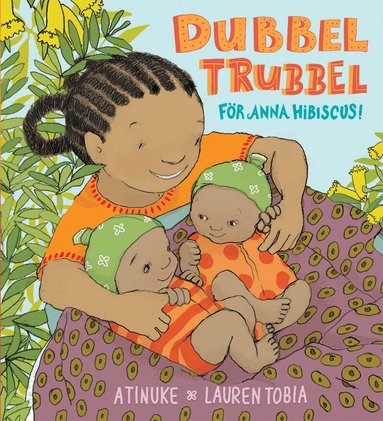 Atinuke - Dubbeltrubbel för Anna Hibiscus, Inbunden
