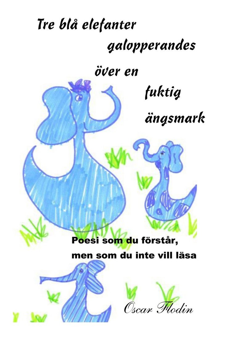 Oscar Flodin - Tre små elefanter galopperandes över en fuktig ängsmark, Häftad