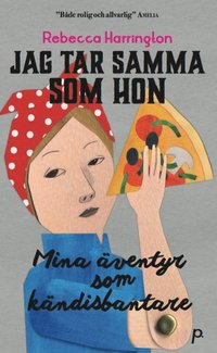 bokomslag Jag tar samma som hon : mina äventyr som kändisbantare
