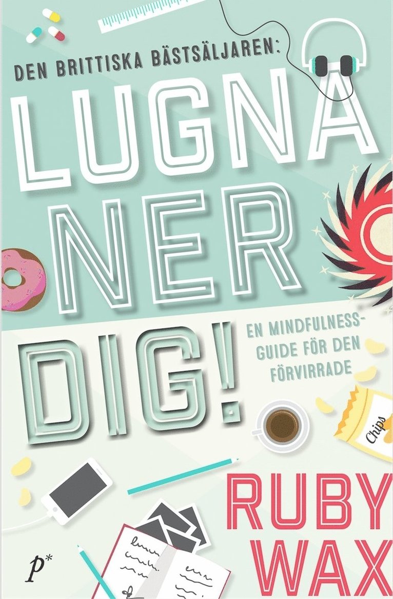 Ruby Wax - Lugna ner dig : en mindfulnessguide för den förvirrade, Häftad