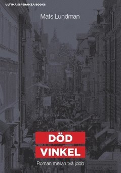 Mats Lundman - Död vinkel : roman mellan två jobb, Häftad
