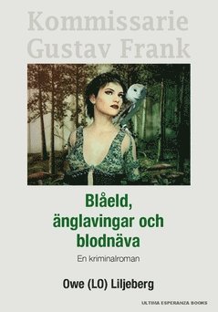 Owe (LO) Liljeberg - Blåeld, änglavingar och blodnäva, Häftad