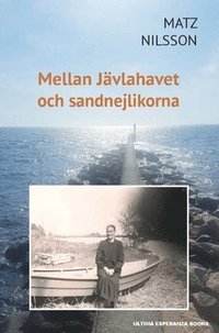 bokomslag Mellan Jävlahavet och sandnejlikorna