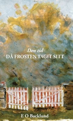 Den tid då frosten tagit sitt : carmina sera