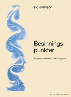 Bo Jansson - Besinningspunkter : på spaning efter den tid som aldrig kom, Häftad