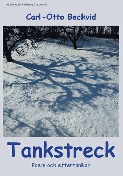 Carl-Otto Beckvid - Tankstreck : poem och eftertankar, Häftad
