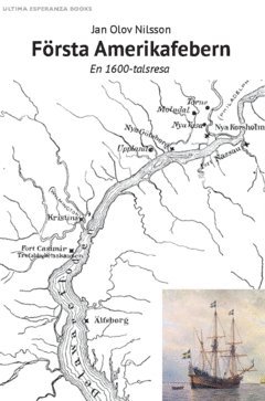 bokomslag Första Amerikafebern : en 1600-talsresa