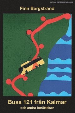 Buss 121 från Kalmar : och andra berättelser
