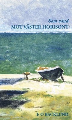 Som vänd mot väster horisont : infall, intryck, insikt