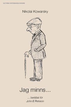 Nikolai Kowarsky - Jag minns ... : Nikolai Kowarsky berättar för John E  Persson, Häftad