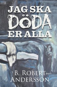 bokomslag Jag ska döda er alla