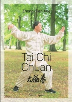 Zhong-Tian Xue - Tai Chi Chuan (svensk utgåva), Häftad
