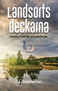 bokomslag Landsortsdeckarna : operation de dödsdömda