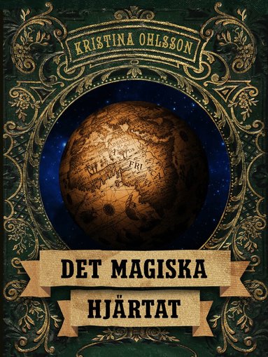Kristina Ohlsson - Det magiska hjärtat, Inbunden