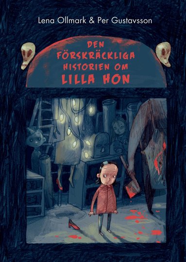 Lena Ollmark - Den förskräckliga historien om Lilla Hon, Inbunden