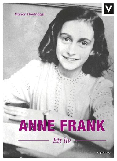 Marian Hoefnagel - Anne Frank : ett liv, Inbunden