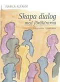 bokomslag Skapa dialog med föräldrarna : integration i praktiken