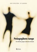 Berit Bergström, Siv Saarukka - Pedagogikens tango : om individen, gruppen, tänkande och lärande, Häftad